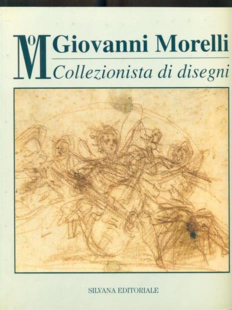 Giovanni Morelli collezionista di disegni. Catalogo della mostra (Milano, 8 novembre 1994-8 gennaio 1995) - copertina