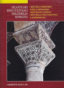 Atlante dei beni culturali dell'Emilia Romagna. Vol. 2: I beni della preistoria e della protostoria. I beni dell'età romana, i beni della civiltà bizantina e altomedievale. - copertina