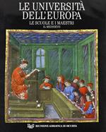 Le università dell'Europa. Vol. 5: Le scuole e i maestri: il Medioevo.
