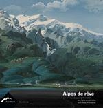 Alpi da sogno. Ediz. inglese