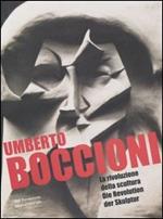 Umberto Boccioni. La rivoluzione della scultura-Die Revolution der Skulptur