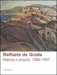 Raffaele de Grada. Natura e poesia, 1885-1957. Catalogo della mostra (Rodegno Saiano, 9 settembre-5 novembre 2006) - copertina