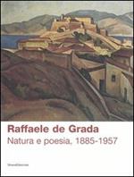 Raffaele de Grada. Natura e poesia, 1885-1957. Catalogo della mostra (Rodegno Saiano, 9 settembre-5 novembre 2006)