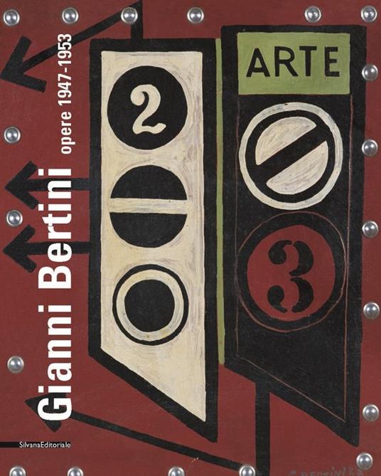 Gianni Bertini. Opere 1947-1953 - Luciano Caramel,Emma Zanella - copertina