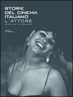 L'attore. Immagini di una seduzione. Storie del cinema italiano. Ediz. illustrata