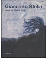 Giancarlo Stella. Opere dal 1964-2006. Catalogo della mostra (Vicenza, 29 luglio-10 settembre 2006)