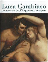 Luca Cambiaso, un maestro del Cinquecento europeo. Catalogo della mostra (Genova, 3 marzo-8 luglio 2007). Ediz. illustrata - copertina