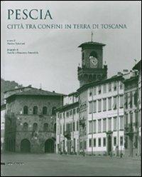 Pescia. Città tra confini in terra di Toscana - copertina