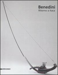 Gabriella Benedini. Ritorno a Itaca. Catalogo della mostra (Cremona, 28 ottobre 2006-14 gennaio 2007) - Claudio Cerritelli,Angela Madesani - copertina