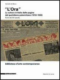 «L'Ora». La cultura in Italia dalle pagine del quotidiano palermitano (1918-1930). Ediz. illustrata - Gabriella De Marco - copertina