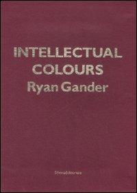 Intellectual colours - Ryan Gander - copertina