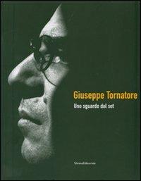 Giuseppe Tornatore. Uno sguardo dal set. Catalogo della mostra (Taormina, 16-22 giugno 2007) - copertina