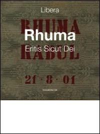 Libera. Rhuma. Eritis sicut dei. Ediz. italiana e inglese - Libera Mazzoleni - copertina