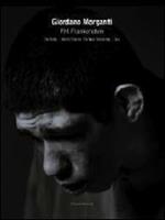 Giordano Morganti. P. H. Frankeinstein. Mind/soul/body. Ediz. italiana e inglese