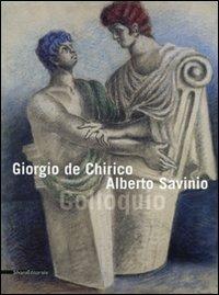 Giorgio de Chirico e Alberto Savinio. Colloquio - copertina