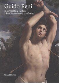 Guido Reni. Il tormento e l'estasi. I San Sebastiano a confronto. Ediz. illustrata - copertina