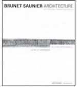Brunet Saunier Architecture. Oltre le apparenze. Ediz. italiana e inglese