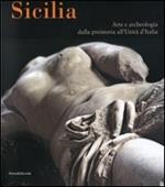 Sicilia. Arte e archeologia dalla preistoria all'Unità d'Italia. Catalogo della mostra (Bonn, 25 gennaio-8 maggio 2008). Ediz. illustrata