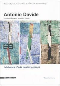 Antonio Davide. Un immaginario analitico ironico. Catalogo della mostra (Arezzo, 15 febbraio-24 marzo 2008). Ediz. illustrata - copertina