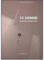 Premio Magnani 2007. VI donne. Catalogo della mostra (Sassari, 30 novembre-30 dicembre 2007). Ediz. italiana e inglese - copertina
