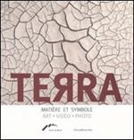 Terra. Matière et symbole. Art, video, photo