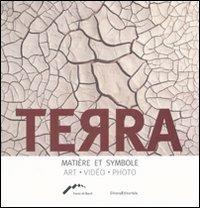 Terra. Matière et symbole. Art, video, photo - copertina