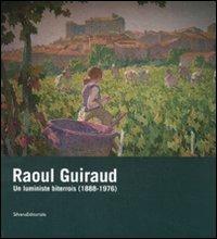Raoul Guiraud. Un luministe biterrois (1888-1976). Catalogo della mostra (Béziers, 14 marzo-1 giugno 2008). Ediz. francese - copertina