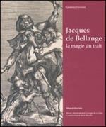 Jacques de Bellange: la magie du trait. Catalogo della mostra (Vic-sur-Seille, 4 maggio-31 agosto 2008).