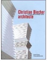 Christian Biecher architecte. Ediz. italiana e inglese - Cristina Morozzi,Philippe Trétiack - copertina