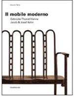 Il mobile moderno. Gebrüder Thonet Vienna. Jacob & Josef Kohn. Ediz. italiana e inglese