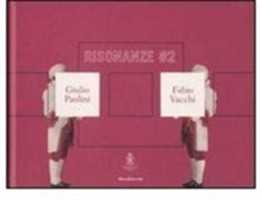Risonanze #2. Giulio Paolini & Fabio Vacchi. Catalogo della mostra (Roma, 9 maggio-15 giugno 2008). Ediz. italiana e inglese. Con CD Audio