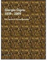 Giorgio Cigna. Un barocco d'avanguardia (1939-2005). Catalogo della mostra (Biella, 18 maggio-29 giugno 2008). Ediz. italiana e inglese