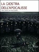 La giostra dell'apocalisse. Teatro, musica, arti visive e incontri. Catalogo della mostra (Milano, 21-29 giugno 2008)