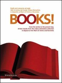 Books! Dagli anni Sessanta a oggi. Libri d'artista dal fondo Liliana Dematteis in deposito al Mart di Trento e Rovereto. Ediz. italiana e inglese - copertina