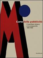 L' arte della pubblicità. Il manifesto italiano e le avanguardie (1920-1940). Catalogo della mostra (Forlì, 21 settembre-30 novembre 2008; Roma, febbraio-maggio 2009)