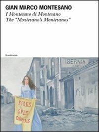 Gian Marco Montesano. I Montesano di Montesano. Ediz. italiana e inglese - Luca Beatrice - copertina