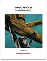 Paolo Maggis. In nodum coacti - Luca Beatrice - copertina