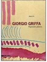 Giorgio Griffa. Segnando pittura. Ediz. italiana e inglese - Alberto Fiz - copertina