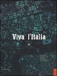 Viva l'Italia. L'arte italiana racconta le città tra nascita, sviluppo, crisi dal 1948 al 2008. Catalogo della mostra (Perugia, 25 ottobre-11 gennio 2009) - copertina
