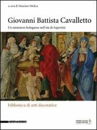 Giovanni Battista Cavalletto. Un minatore bolognese nell'età di Aspertini. Ediz. illustrata