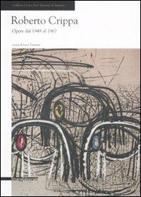 Roberto Crippa. Opere dal 1949-1967. Catalogo della mostra (Seregno, 31 gennaio-1 marzo 2009) - copertina