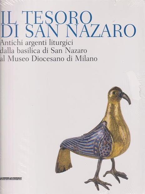 Il tesoro di San Nazaro. Antichi argenti liturgici della Basilica si San Nazaro al Museo Diocesano di Milano - 3