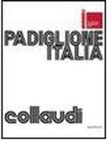 Padiglione Italia. Biennale di Venezia 2009. Collaudi. Omaggio a F. T. Marinetti. Ediz. italiana e inglese - copertina