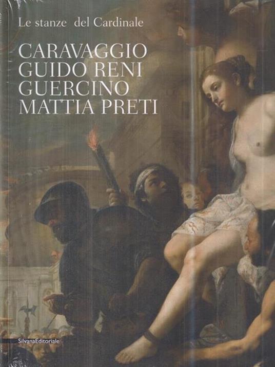 Le stanze del Cardinale. Caravaggio, Guido Reni, Guercino, Mattia Preti. Ediz. illustrata - 2