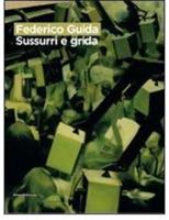 Federico Guida. Sussurri e grida. Catalogo della mostra (Como, 16 giugno-26 luglio 2009). Ediz. italiana e inglese - copertina