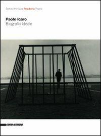 Paolo Icaro. Biografia ideale. Catalogo della mostra (Pesaro, 25 luglio-23 agosto 2009). Ediz. italiana e inglese - copertina