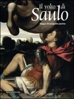 Il volto di Saulo. Saggio d'iconografia paolina. Catalogo della mostra (Brescia, 12 settembre-8 novembre 2009)