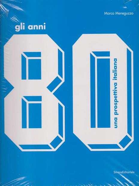 Gli anni '80. Una prospettiva italiana.Catalogo della mostra (Monza, 17 ottobre 2009-14 febbraio 2010). Ediz. illustrata - Marco Meneguzzo - 3