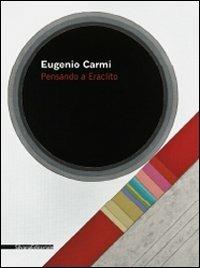 Eugenio Carmi. Pensando a Eraclito - copertina