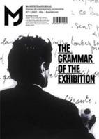 MJ-Manifesta Journal. Journal of contemporary curatorship. Vol. 7: The grammar of the exhibition.